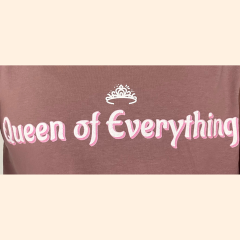 Mauve Queen of Everything T-Shirt