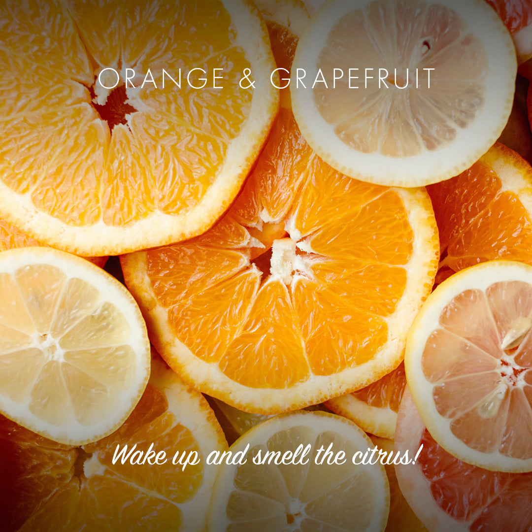 Orange & Grapefruit - Wake up and smell the citrus